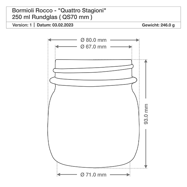 250ml rund burk "Quattro Stagioni" med lock 250ml Bormioli Rocco Quattro Stagioni Rundglas mit Deckel - Technische Zeichnung mit Maßen für Einmachglas